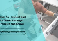 How Do I Inspect and Fix Gutter Damage From Ice and Snow 200x140