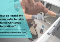 How do I make my home safer for kids during Christmas decorations 200x140