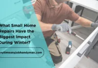 What Small Home Repairs Have the Biggest Impact During Winter 200x140
