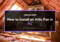 How to Install an Attic Fan Yourself: DIY Guide vs. Hiring a Pro in Monmouth County