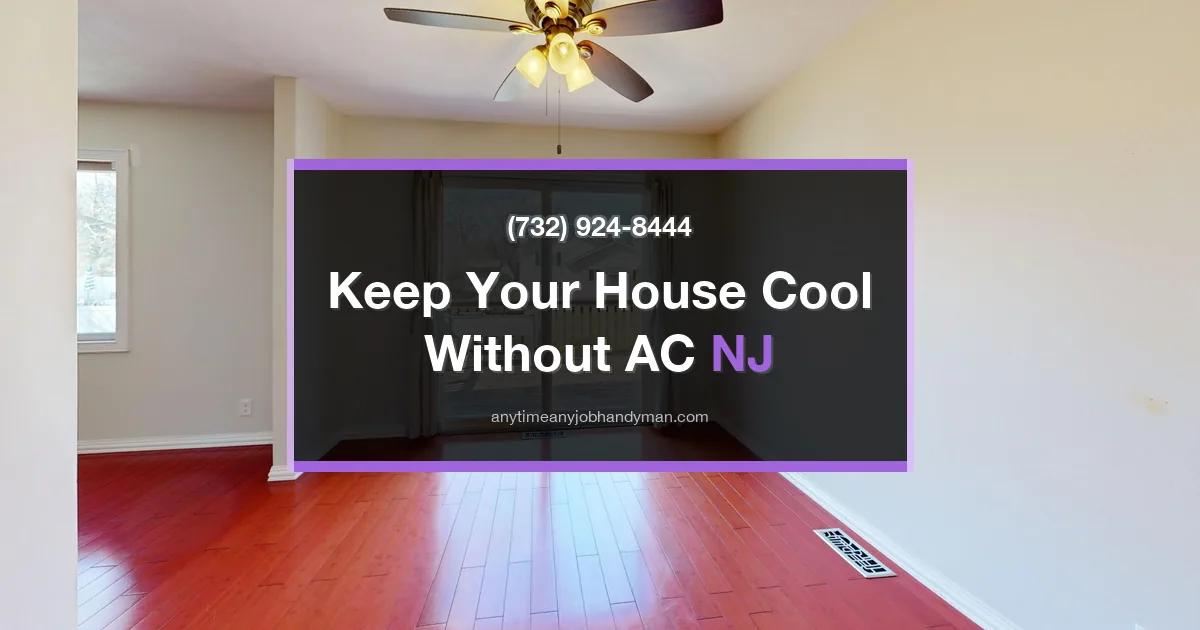 How to keep your house cool without AC: 10 tips for NJ summers