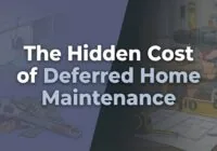 The hidden cost of deferred home maintenance title 200x140